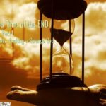 Appointed Time of the End – Part 1