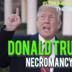 Trump necromancy