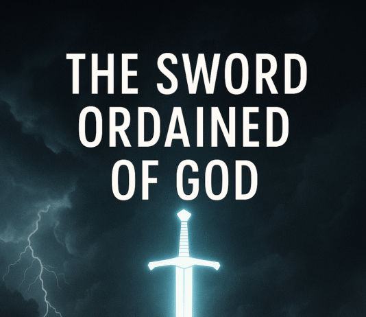 NEW BOOKLET – SWORD ORDAINED OF GOD – ROMANS 13 and the FINAL TEST of RELIGIOUS LIBERTY